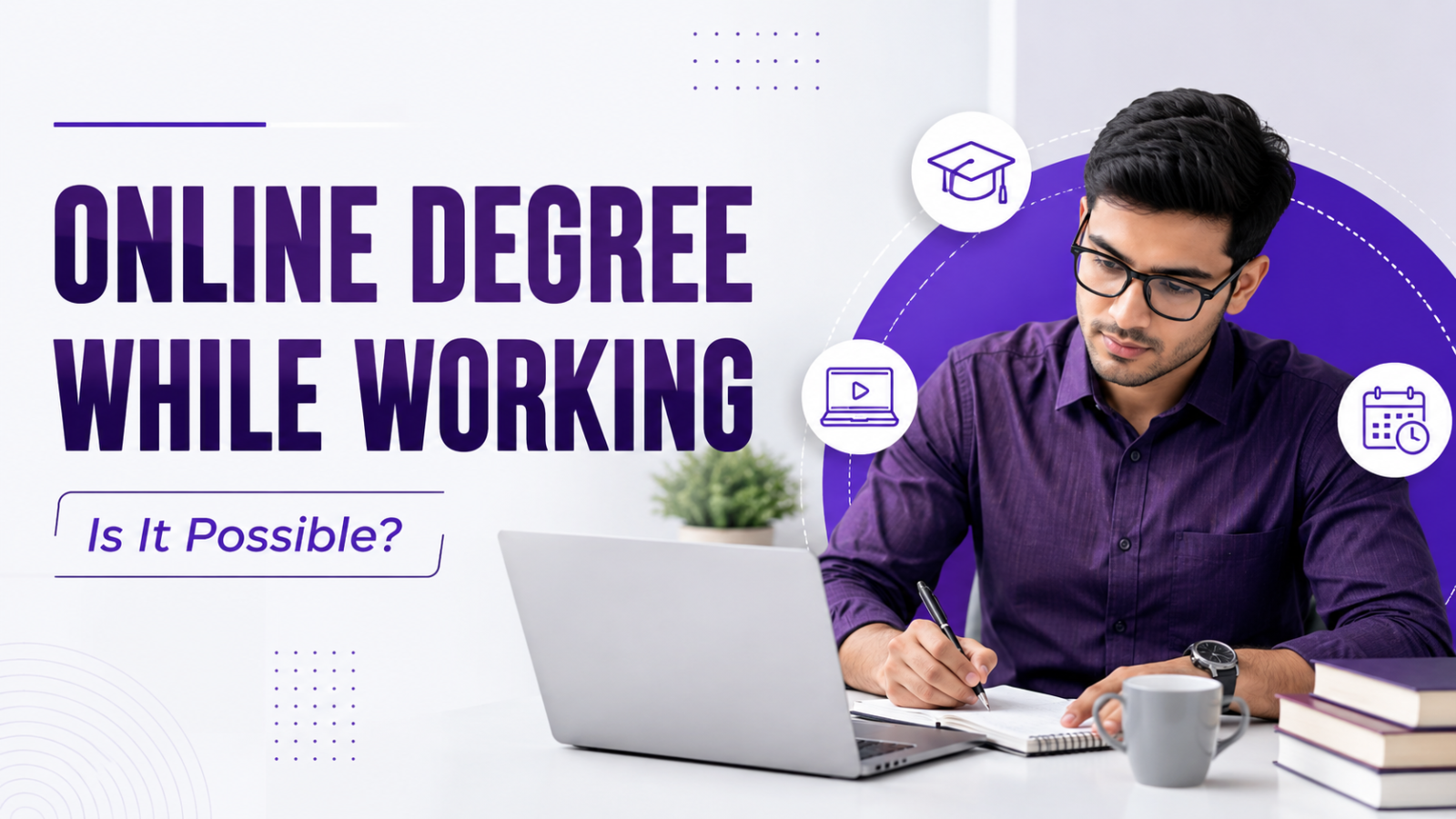 Online Degree While Working: Is It Possible? How to Manage It Successfully?